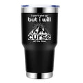 Hiking I Won't Give Up But I Will Curse All The Time 30oz Insulated Vacuum Sealed Tumbler
